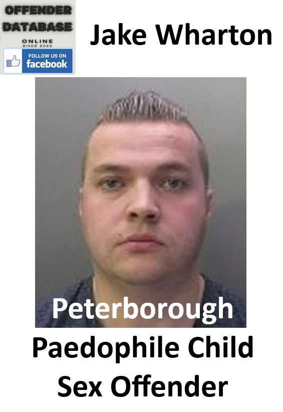 Jake Wharton Peterborough Paedophile Child Sex Offender
