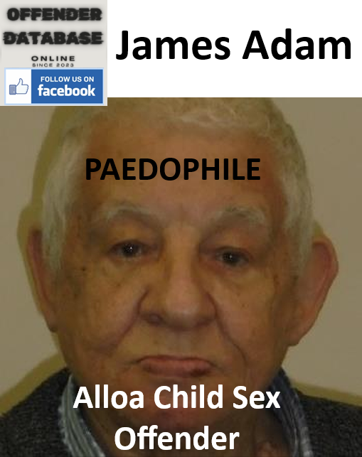 James Adam Alloa Paedophile Child Sex Offender