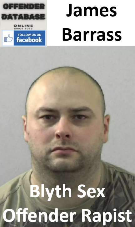 James Barrass Blyth Sex Offender Rapist