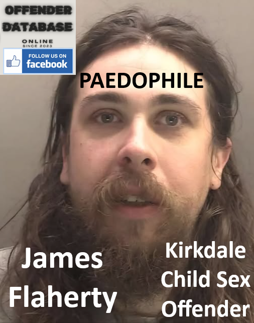 James Flaherty Kirkdale Paedophile Child Sex Offender