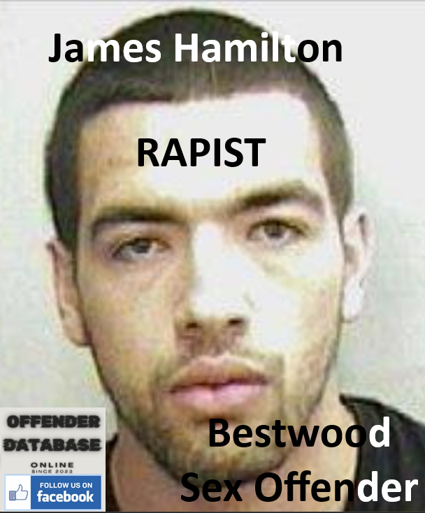 James Hamilton Bestwood Rapist Sex Offender James Hamilton Bestwood Rapist Sex Offender