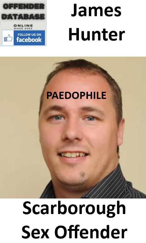 James Hunter Scarborough Paedophile Sex Offender