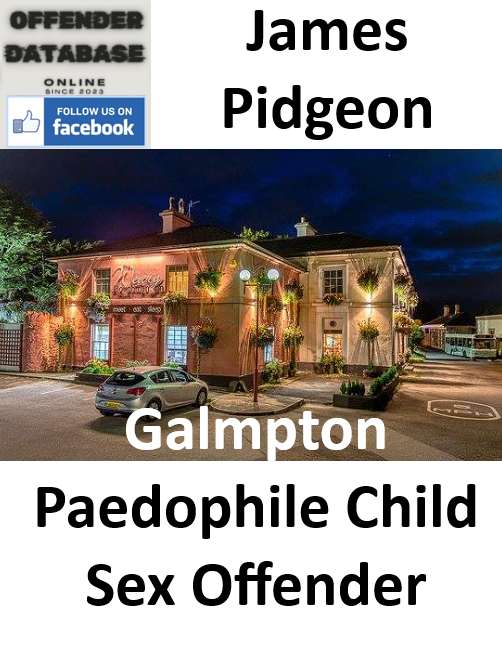 James Pidgeon Galmpton Paedophile Child Sex Offender James Pidgeon Galmpton Paedophile Child Sex Offender