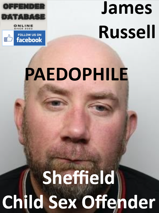 James Russell Sheffield Paedophile Child Sex Offender