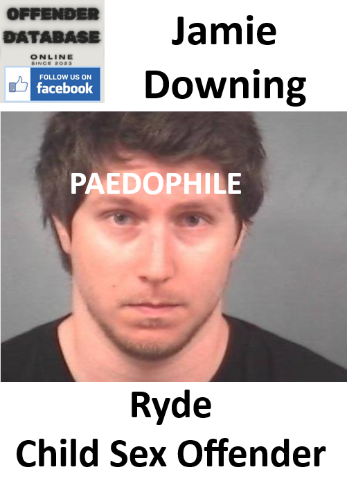Jamie Downing Ryde Paedophile Child Sex Offender