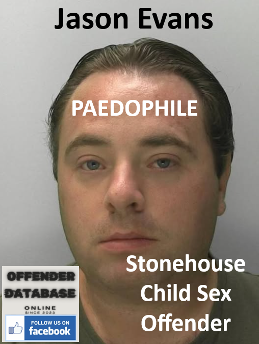 Jason Evans Stonehouse Paedophile Child Sex Offender