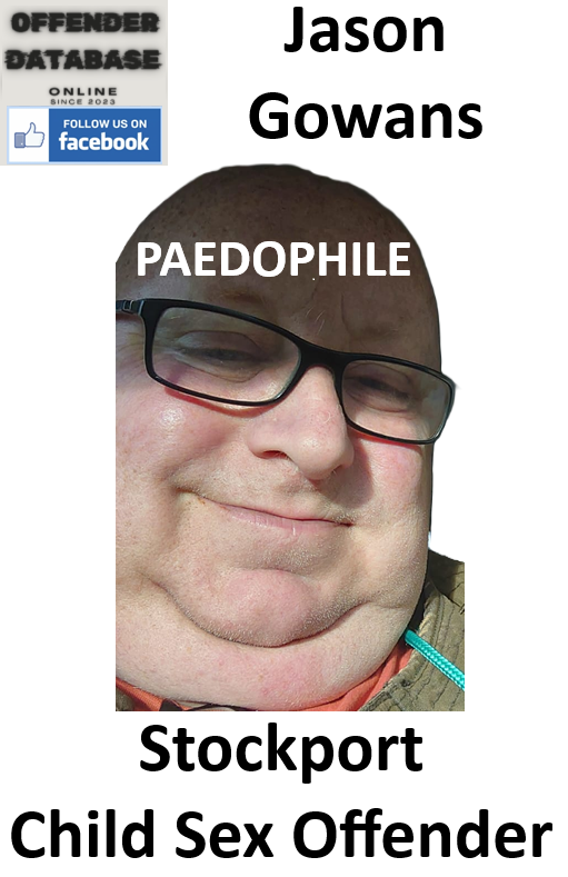 Stockport Paedophile Child Sex Offender