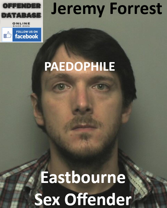 Jeremy Forrest Eastbourne Paedophile Sex Offender