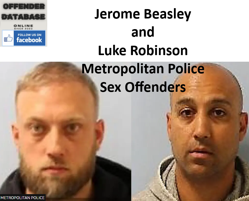 Jerome Beasley and Luke Robinson Metropolitan Police Sex Offenders