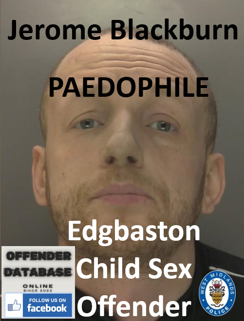 Jerome Blackburn Edgbaston Paedophile Child Sex Offender Jerome Blackburn Edgbaston Paedophile Child Sex Offender