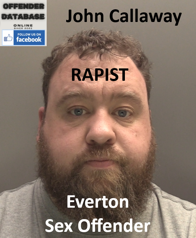John Callaway Everton Rapist Sex Offender