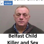 John Clifford Belfast Child Killer and Sex Offender