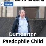 John Crooks Dumbarton Paedophile Child Sex Offender