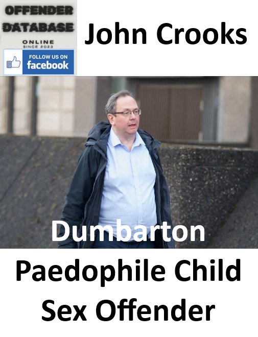 John Crooks Dumbarton Paedophile Child Sex Offender