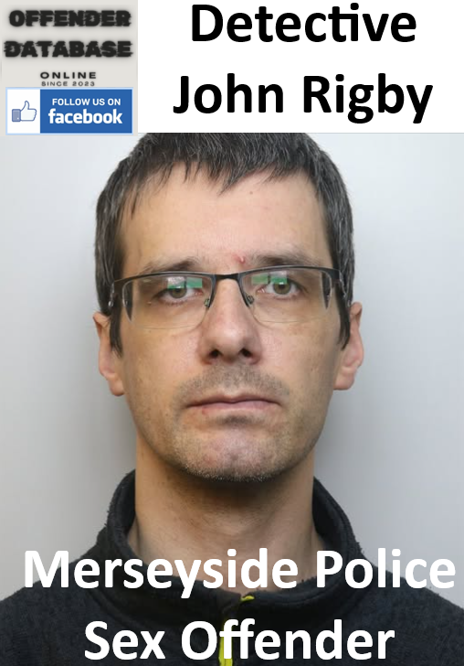 John Rigby Merseyside Police Detective Sex Offender