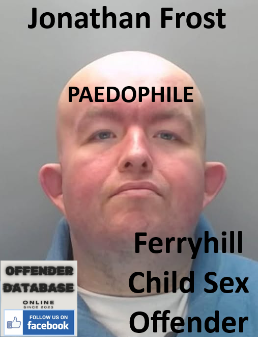 Jonathan Frost Ferryhill Paedophile Child Sex Offender