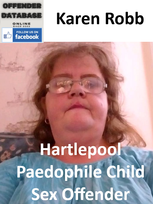 Karen Robb Hartlepool Paedophile Child Sex Offender Karen Robb Hartlepool Paedophile Child Sex Offender