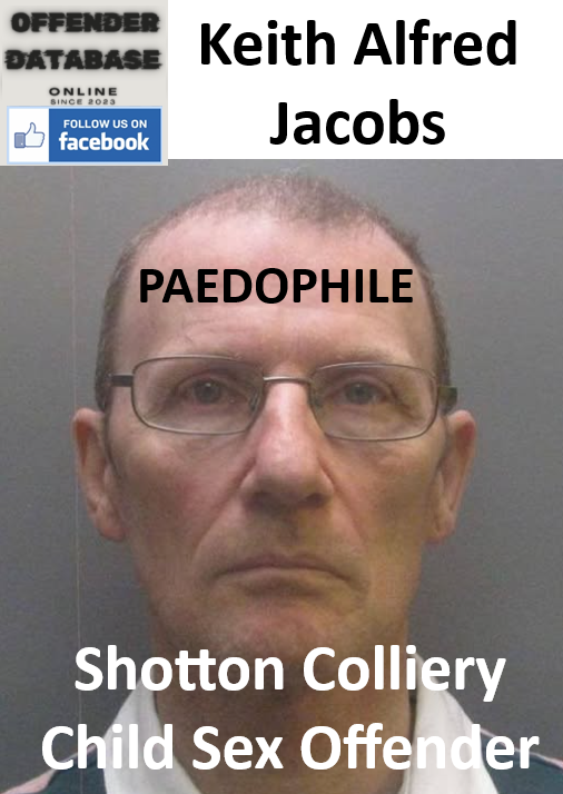 Keith Alfred Jacobs Shotton Colliery Paedophile Child Sex Offender
