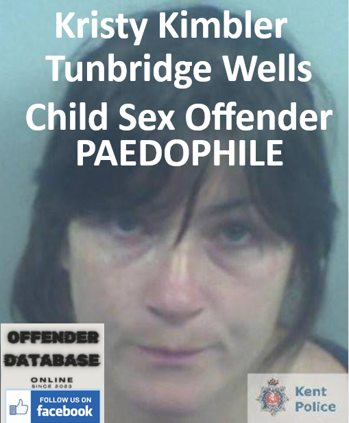 Kristy Kimbler Tunbridge Wells Paedophile Child Sex Offender