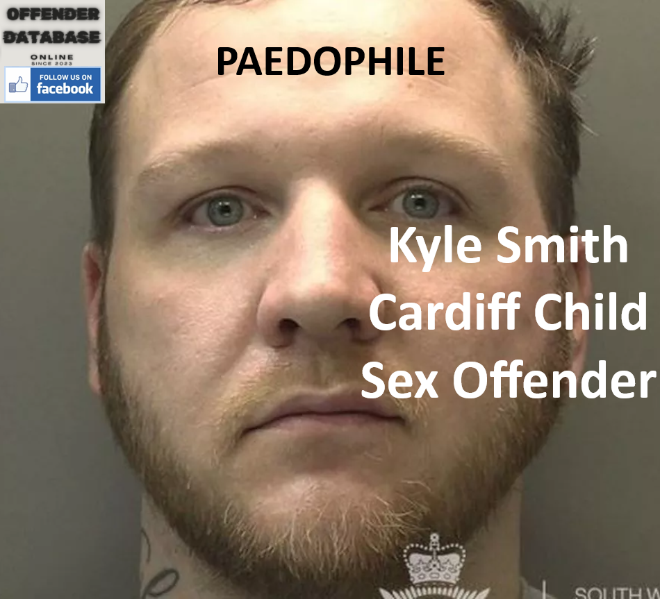 Kyle Smith Cardiff Paedophile Child Sex Offender