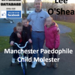 Lee O'Shea Manchester Paedophile Child Molester
