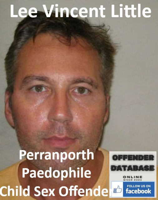 Lee Vincent Little Perranporth Paedophile Child Sex Offender