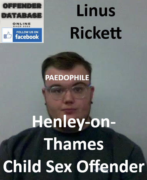 Linus Rickett Henley-on-Thames Paedophile Child Sex Offender