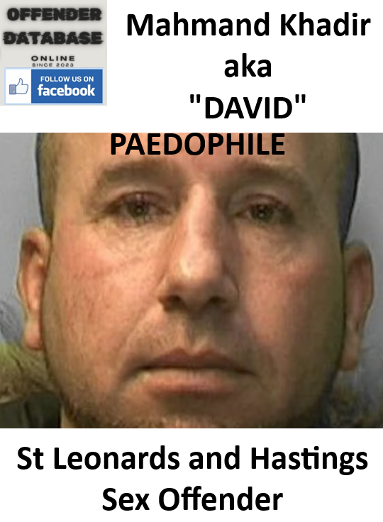 Mahmand Khadir St Leonards and Hastings Paedophile Sex Offender