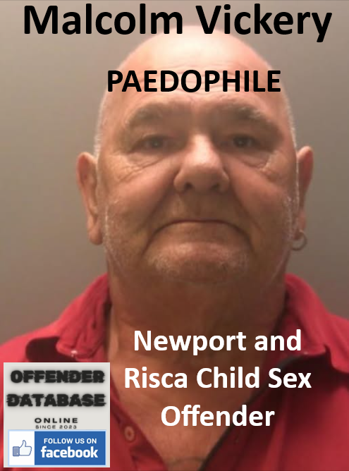 Malcolm Vickery Newport and Risca Paedophile Sex Offender