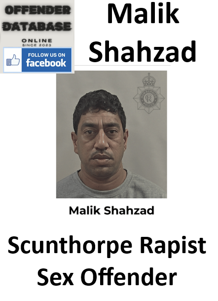 Malik Shahzad Scunthorpe Rapist Sex Offender