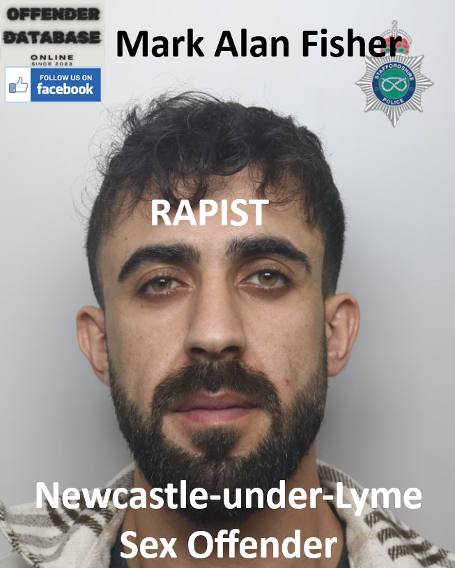 Mark Alan Fisher Newcastle-under-Lyme Rapist Sex Offender