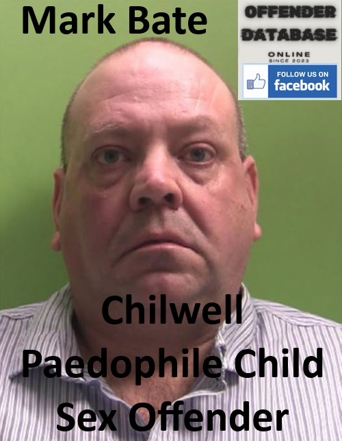 Mark Bate Chilwell Paedophile Child Sex Offender Mark Bate Chilwell Paedophile Child Sex Offender