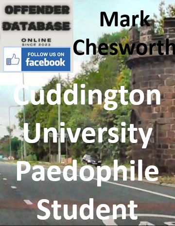 Mark Chesworth Cuddington University Paedophile Student