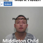 Mark Hatch Middleton Paedophile Child Sex Offender
