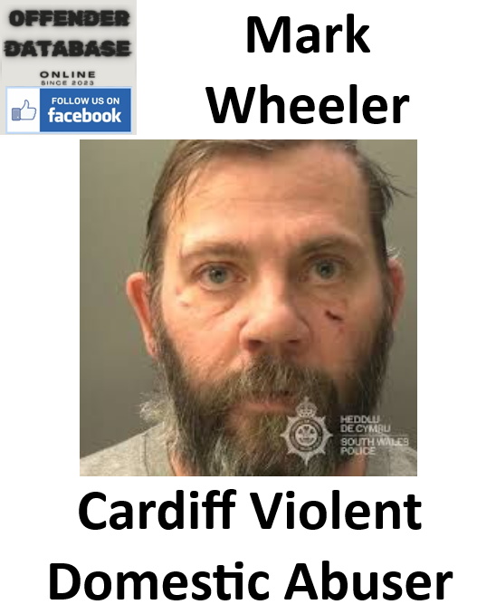 Mark Wheeler Cardiff Violent Domestic Abuser Mark Wheeler Cardiff Violent Domestic Abuser