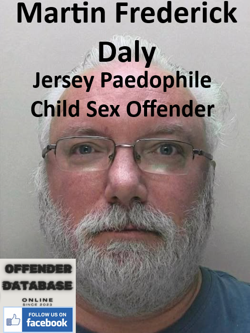 Martin Frederick Daly Jersey Paedophile Child Sex Offender
