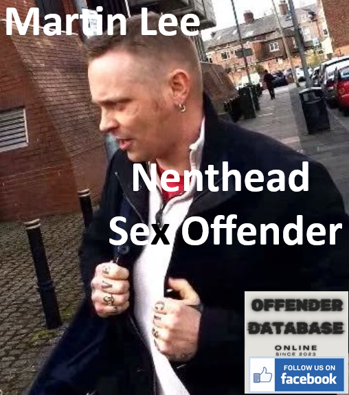 Martin Lee Nenthead Paedophile Child Sex Offender