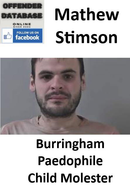 Mathew Stimson Burringham Paedophile Child Molester