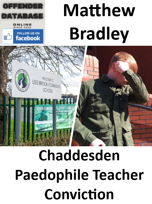 Matthew Bradley Chaddesden Paedophile Teacher Conviction