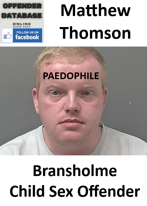 Matthew Thomson Bransholme Paedophile Child Sex Offender