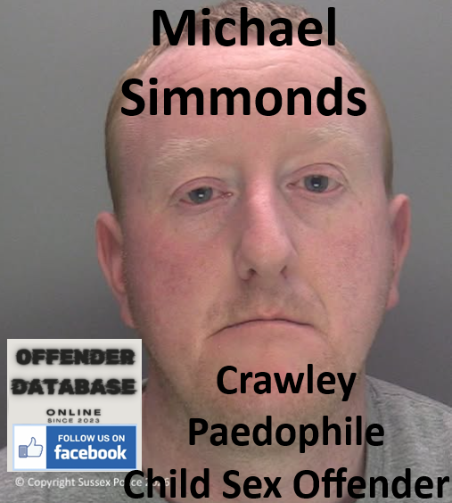 Michael Simmonds Crawley Paedophile Child Sex Offender Michael Simmonds Crawley Paedophile Child Sex Offender