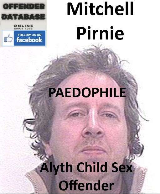 Mitchell Pirnie Alyth Paedophile Child Sex Offender