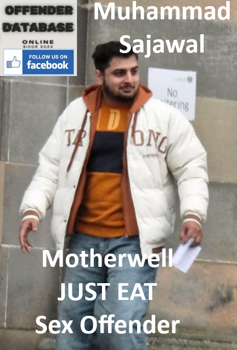 Muhammad Sajawal Motherwell JUST EAT Sex Offender