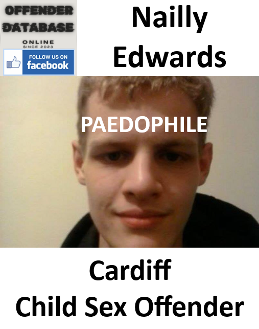 Nailly Edwards Cardiff Paedophile Child Sex Offender