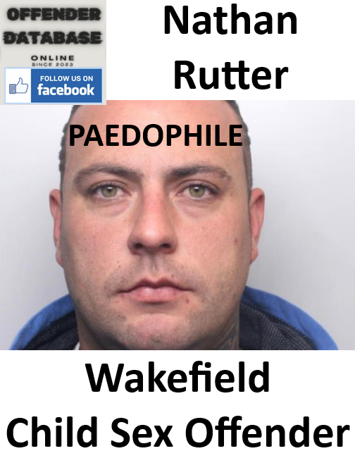 Nathan Rutter Wakefield Paedophile Child Sex Offender Nathan Rutter Wakefield Paedophile Child Sex Offender