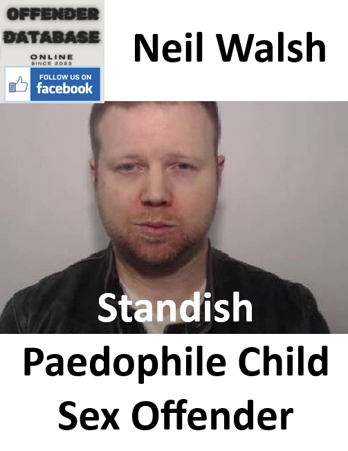 Neil Walsh Standish Paedophile Child Sex Offender
