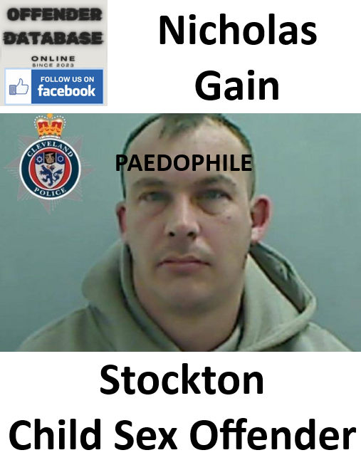 Nicholas Gain Stockton Paedophile Child Sex Offender