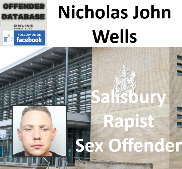 Nicholas John Wells Salisbury Rapist Sex Offender