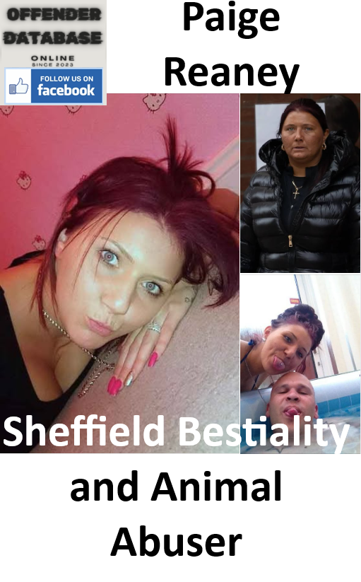 Paige Reaney Sheffield Bestiality and Animal Abuse