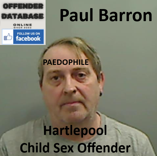 Paul Barron Hartlepool Paedophile Child Sex Offender